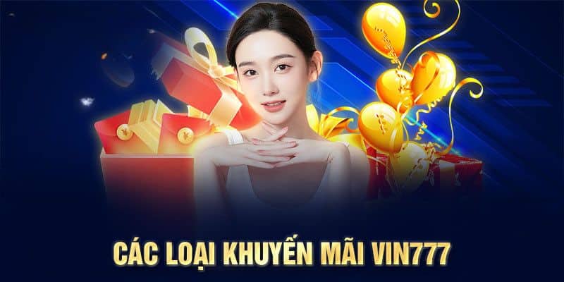 Điểm danh các chương trình khuyến mãi VIN777 cực sốc